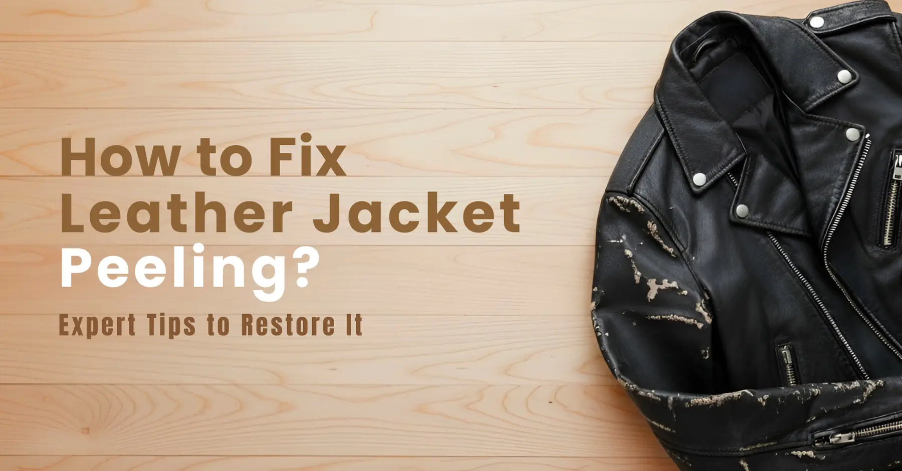 How to Fix Leather Jacket Peeling – 6 Expert Tips to Restore It